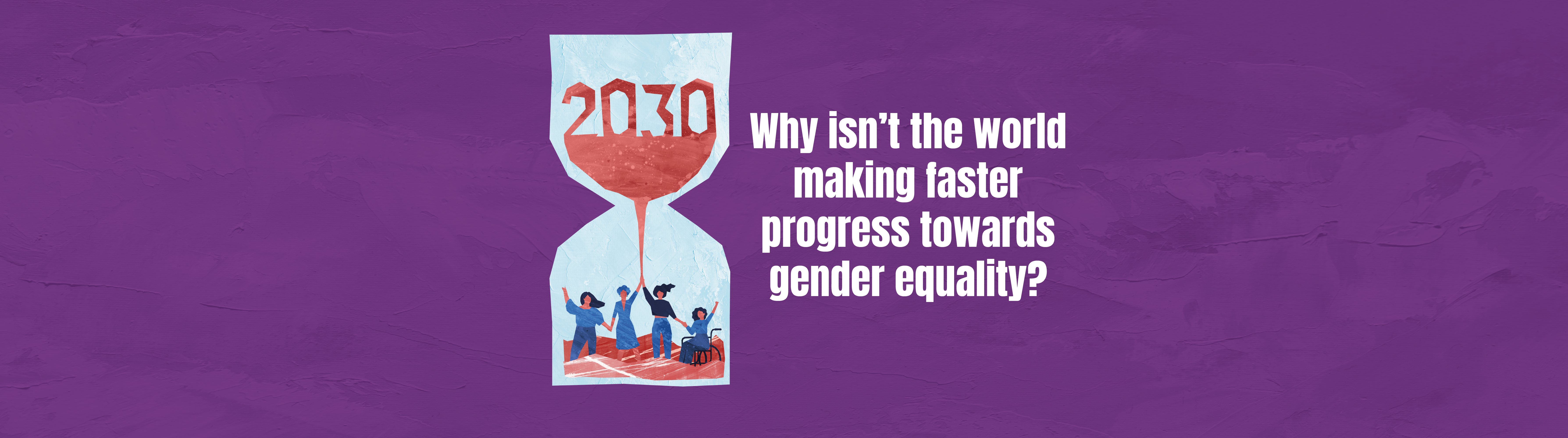 The world is becoming more gender equal but not fast enough. Here’s why. 